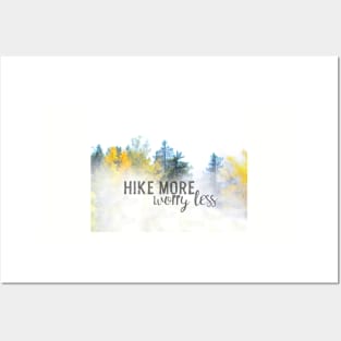 Hike More Worry Less Quote Nature Art Trees And Fog Posters and Art